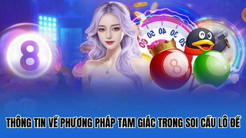 Thông tin về phương pháp tam giác trong soi cầu lô đề