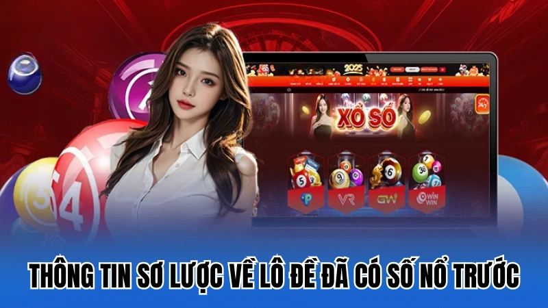 Thông tin sơ lược về lô đề đã có số nổ trước