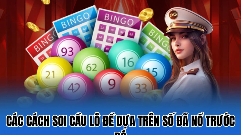 Tổng hợp các cách soi cầu lô đề dựa trên số đã nổ trước đó