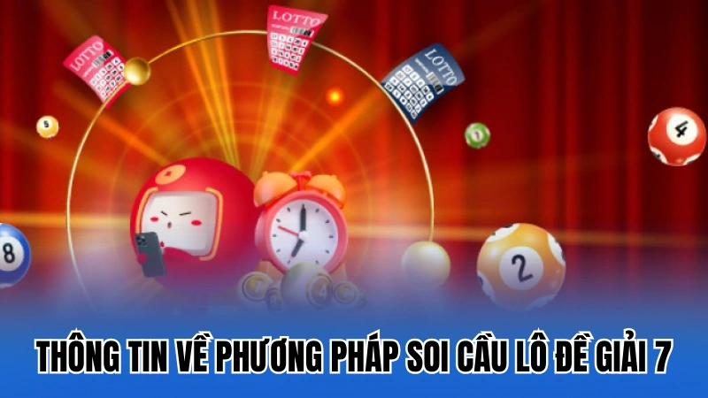 Thông tin sơ lược về phương pháp soi cầu lô đề giải 7
