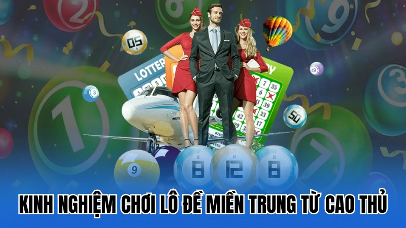 Kinh Nghiệm Đánh Lô Đề Miền Trung